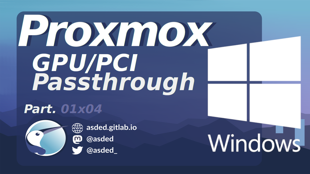 PCI/GPU Passthrough sur Proxmox VE : Windows 10,11 (Part. 01x04)