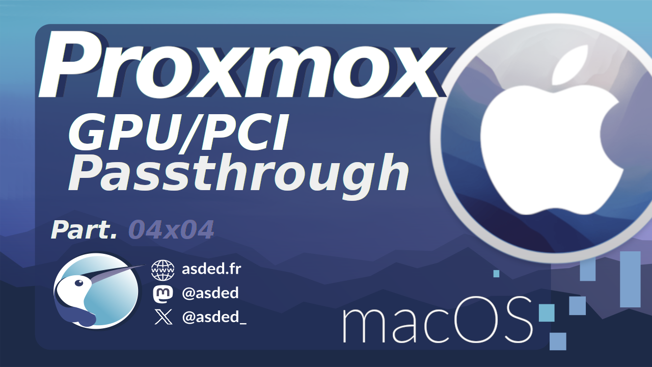 GPU Passthrough sur Proxmox VE - macOS Monterey (Part. 04x04)
